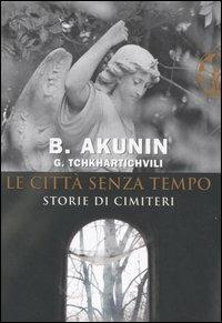 Le città senza tempo - Boris Akunin - Libro Sperling & Kupfer 2006, Frassinelli narrativa straniera | Libraccio.it
