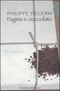 Pagine e cioccolato - Philippe Delerm - Libro Sperling & Kupfer 2006, Frassinelli narrativa straniera | Libraccio.it