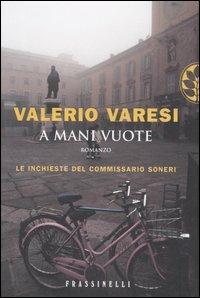 A mani vuote - Valerio Varesi - Libro Sperling & Kupfer 2006, Frassinelli narrativa italiana | Libraccio.it