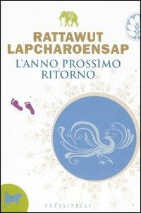 L' anno prossimo ritorno - Rattawut Lapcharoensap - Libro Sperling & Kupfer 2007, Frassinelli narrativa straniera | Libraccio.it