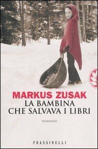 La bambina che salvava i libri - Markus Zusak - Libro Sperling & Kupfer 2007, Frassinelli narrativa straniera | Libraccio.it