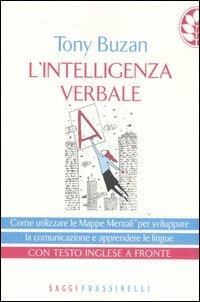 L' intelligenza verbale. Testo inglese a fronte - Tony Buzan - Libro Sperling & Kupfer 2007, Frassinelli narrativa straniera | Libraccio.it