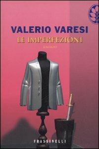 Le imperfezioni - Valerio Varesi - Libro Sperling & Kupfer 2007, Frassinelli narrativa italiana | Libraccio.it