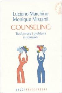Counseling - Luciano Marchino, Monique Mizrahil - Libro Sperling & Kupfer 2007, Frassinelli narrativa straniera | Libraccio.it