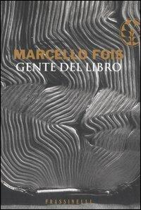 Gente del libro - Marcello Fois - Libro Sperling & Kupfer 2007, Frassinelli narrativa italiana | Libraccio.it