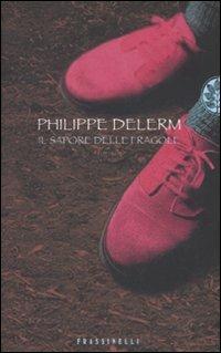 Il sapore delle fragole - Philippe Delerm - Libro Sperling & Kupfer 2008, Frassinelli narrativa straniera | Libraccio.it