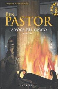 La voce del fuoco - Ben Pastor - Libro Sperling & Kupfer 2008, Frassinelli narrativa straniera | Libraccio.it