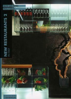 New restaurants in Italy. Ediz. italiana e inglese. Vol. 2 - Silvio San Pietro, Paola Gallo - Libro L'Archivolto 2006, Nuovi ambienti italiani | Libraccio.it