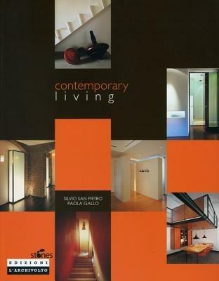 Contemporary living. Ediz. illustrata - Silvio San Pietro, Paola Gallo - Libro L'Archivolto 2005, Stones | Libraccio.it