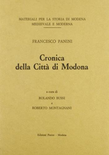Cronica della città di Modona - Francesco Panini - Libro Franco Cosimo Panini 1999, Materiali storia di Modena medioev. mod. | Libraccio.it