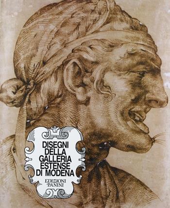Disegni della Galleria estense di Modena  - Libro Franco Cosimo Panini 1993, Arte estensi | Libraccio.it