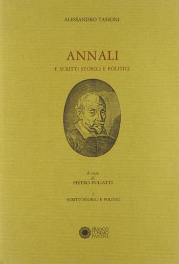 Annali e scritti storici e politici. Vol. 1 - Alessandro Tassoni - Libro Franco Cosimo Panini 1993, Tassoni | Libraccio.it