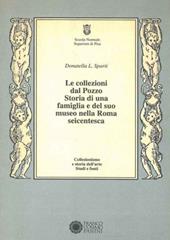 Le collezioni Dal Pozzo. Storia di una famiglia e del suo museo nella Roma seicentesca
