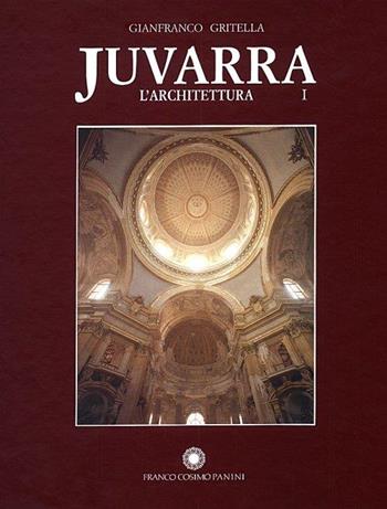 Juvarra. L'architettura - Gianfranco Gritella - Libro Franco Cosimo Panini 1993, Arte e architettura | Libraccio.it