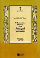 Collezionismo mediceo. Cosimo I, Francesco I e il cardinale Ferdinando. Documenti (1540-1587)