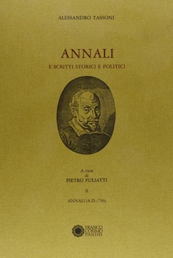 Annali e scritti storici e politici. Vol. 2: Annali (a.D. - 756) - Alessandro Tassoni - Libro Franco Cosimo Panini 1993, Tassoni | Libraccio.it