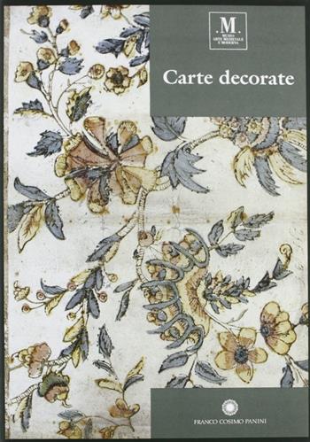 Carte decorate - Michela Gani - Libro Franco Cosimo Panini 1993, Musei civici di Modena | Libraccio.it