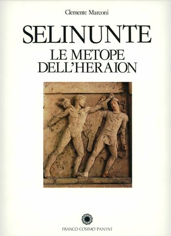 Selinunte. Le metope dell'Heraion - Clemente Marconi - Libro Franco Cosimo Panini 1995, Archeologia | Libraccio.it