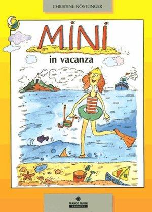 Mini in vacanza - Christine Nöstlinger - Libro Franco Cosimo Panini 1995, Le due lune a colori | Libraccio.it
