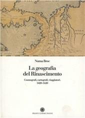 La geografia del Rinascimento. Cosmografi, cartografi, viaggiatori: 1420-1620