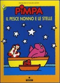 Pimpa, il pesce nonno e le stelle. Ediz. illustrata - Altan - Libro Franco Cosimo Panini 1996, Le due lune a colori | Libraccio.it