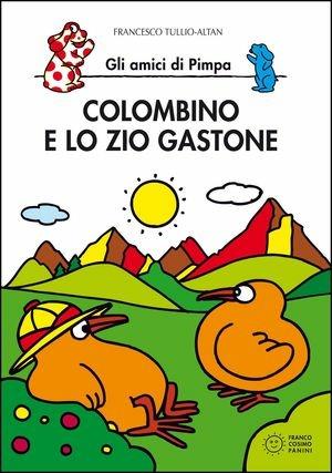 Colombino e zio Gastone. Gli amici della Pimpa - Altan - Libro Franco Cosimo Panini 1996, Le due lune a colori | Libraccio.it