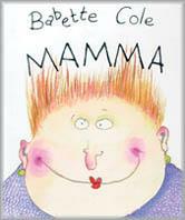 Mamma - Babette Cole - Libro Franco Cosimo Panini 1997, Una famiglia da sballo | Libraccio.it