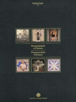 Orsanmichele a Firenze  - Libro Franco Cosimo Panini 1996, Mirabilia Italiae | Libraccio.it