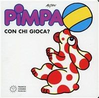 Pimpa con chi gioca? - Altan - Libro Franco Cosimo Panini 1997, Gli imparalibri | Libraccio.it