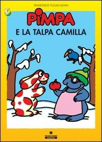 Pimpa e la talpa Camilla. Ediz. illustrata - Altan - Libro Franco Cosimo Panini 1997, Le due lune a colori | Libraccio.it