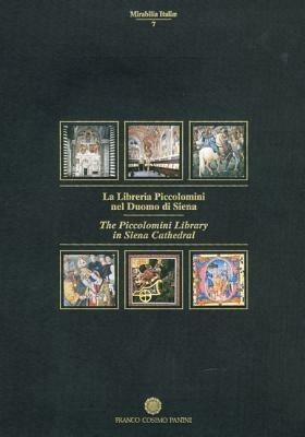 La libreria Piccolomini nel Duomo di Siena  - Libro Franco Cosimo Panini 1997, Mirabilia Italiae | Libraccio.it