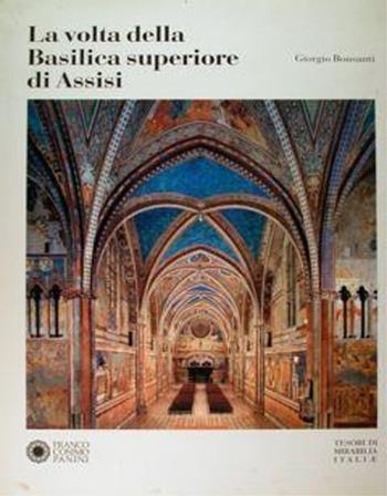 La volta della Basilica superiore di Assisi  - Libro Franco Cosimo Panini 1997, Mirabilia Italiae. Tesori | Libraccio.it