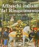Affreschi italiani del Rinascimento.. Vol. 1: Il primo quattrocento. - Steffi Roettgen - Libro Franco Cosimo Panini 1998, Grandi opere | Libraccio.it