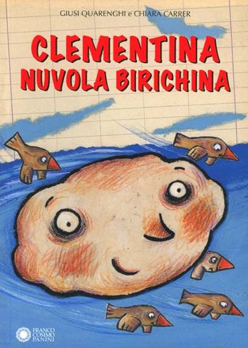 Clementina nuvola birichina - Giusi Quarenghi, Chiara Carrer - Libro Franco Cosimo Panini 1998, Le due lune a colori | Libraccio.it
