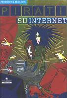 Pirati su Internet - Ted Pedersen, Mel Gilden - Libro Franco Cosimo Panini 1998, Graffiti | Libraccio.it
