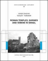 Roman temples, shrines and «temene» in Israel - Asher Ovadiah, Yehudit Turnheim - Libro Bretschneider Giorgio 2011, Rivista di archeologia.Supplementi | Libraccio.it