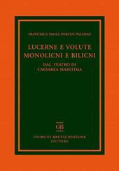 Lucerne e volute, monolicni e bilicni. Dal teatro di Caesarea Maritima