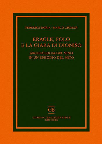 Eracle, Folo e la giara di Dioniso. Archeologia del vino in un episodio del mito - Federica Doria, Marco Giuman - Libro Bretschneider Giorgio 2019, Archaeologica | Libraccio.it