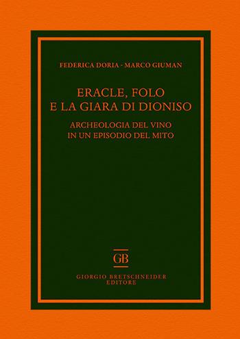 Eracle, Folo e la giara di Dioniso. Archeologia del vino in un episodio del mito - Federica Doria, Marco Giuman - Libro Bretschneider Giorgio 2019, Archaeologica | Libraccio.it