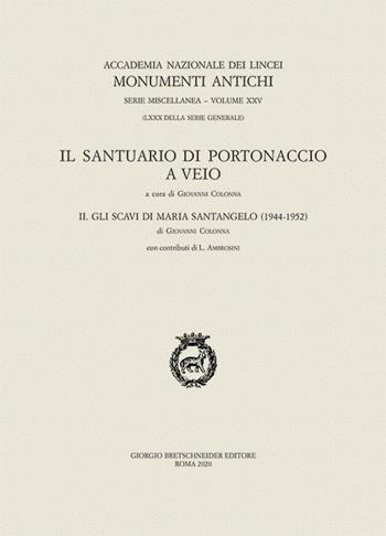 Il santuario di Portonaccio a Veio. Vol. 2: Gli scavi di Maria Santangelo (1944-1952)  - Libro Bretschneider Giorgio 2020, Monumenti antichi | Libraccio.it