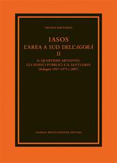 Iasos. L'area a sud dell'agorà. Vol. 2: quartiere abitativo, gli edifici pubblici e il santuario (indagini 1967-1975 e 2007), Il.
