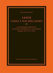 Iasos. L'area a sud dell'agorà. Vol. 2: quartiere abitativo, gli edifici pubblici e il santuario (indagini 1967-1975 e 2007), Il.