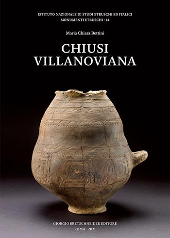 Chiusi villanoviana - Maria Chiara Bettini - Libro Bretschneider Giorgio 2021, Monumenti etruschi | Libraccio.it