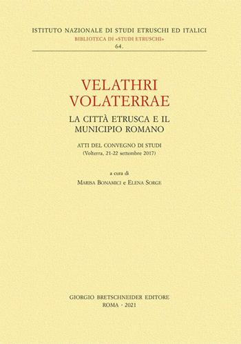 Velathri Volaterrae. La città etrusca e il municipio romano. Atti del Convegno di studi (Volterra, 21-22 settembre 2017)  - Libro Bretschneider Giorgio 2021, Biblioteca di studi etruschi | Libraccio.it