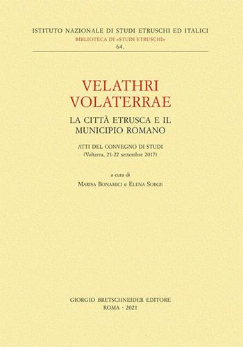 Velathri Volaterrae. La città etrusca e il municipio romano. Atti del Convegno di studi (Volterra, 21-22 settembre 2017)  - Libro Bretschneider Giorgio 2021, Biblioteca di studi etruschi | Libraccio.it