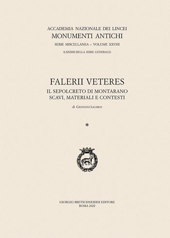 Falerii Veteres. Il sepolcreto di Montarano. Scavi, materiali e contesti - Giovanni Ligabue - Libro Bretschneider Giorgio 2022, Monumenti antichi | Libraccio.it