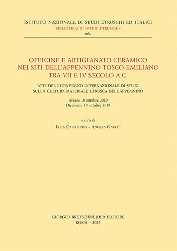Officine e artigianato ceramico nei siti dell’Appennino tosco-emiliano tra VII e IV secolo a.C. Atti del I Convegno internazionale di studi sulla cultura materiale etrusca dell’Appennino (Arezzo 18 ottobre 2019 - Dicomano 19 ottobre 2019)  - Libro Bretschneider Giorgio 2022, Biblioteca di studi etruschi | Libraccio.it
