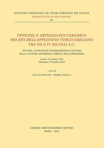 Officine e artigianato ceramico nei siti dell’Appennino tosco-emiliano tra VII e IV secolo a.C. Atti del I Convegno internazionale di studi sulla cultura materiale etrusca dell’Appennino (Arezzo 18 ottobre 2019 - Dicomano 19 ottobre 2019)  - Libro Bretschneider Giorgio 2022, Biblioteca di studi etruschi | Libraccio.it