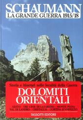 La grande guerra 1915-18. Vol. 1: Dolomiti orientali.