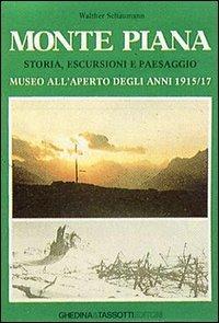 Monte Piana. Storia, escursioni e paesaggio. Museo all'aperto degli anni 1915-17 - Walther Schaumann - Libro Tassotti 2008, Fotografici e guide del Veneto | Libraccio.it
